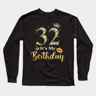 It's My 32nd Birthday Long Sleeve T-Shirt